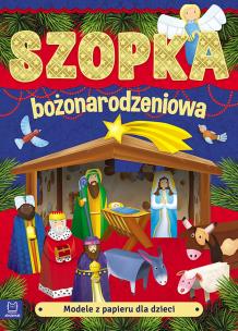 Okładka książki Modele z papieru dla dzieci. Szopka bożonarodzeniowa. Wydanie II