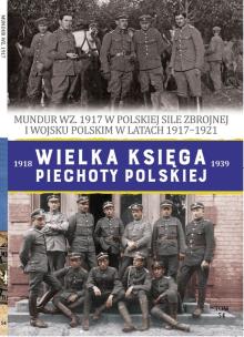 Okładka książki Mundur WZ. 1917 Wielka Księga Piechoty Polskiej. Tom 54