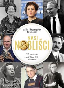 Okładka książki Nasi Nobliści. 56 laureatów znad Wisły, Odry i Niemna