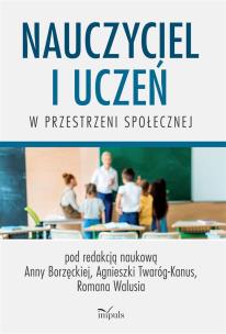 Okładka książki Nauczyciel i uczeń w przestrzeni społecznej