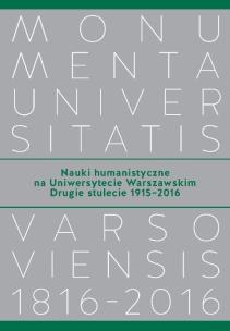 Okładka książki Nauki humanistyczne na Uniwersytecie Warszawskim Drugie stulecie (1915-2016)