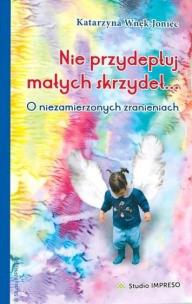 Okładka książki Nie przydeptuj małych skrzydeł