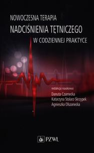 Nowoczesna terapia nadciśnienia tętniczego w codziennej praktyce. Autor: Czarnecka Danuta, Stolarz-Skrzypek Katarzyna, Olszanecka Agnieszka. Multiszop.pl Okładka książki Nowoczesna terapia nadciśnienia tętniczego w codziennej praktyce
