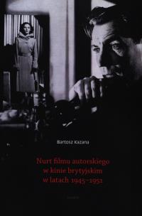 Okładka książki Nurt filmu autorskiego w kinie brytyjskim w latach 1945-1951
