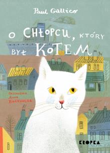O chłopcu, który był kotem. Autor: Paul Gallico, Anna Bańkowska (tłum.). Multiszop.pl Okładka książki O chłopcu, który był kotem