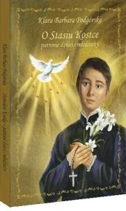 Okładka książki O Stasiu Kostce patronie dzieci i młodzieży