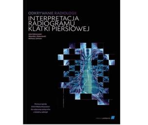 Okładka książki Odkrywanie radiologii interpretacja radiogramu klatki piersiowej