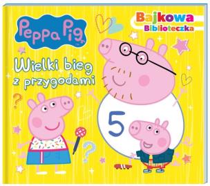 Okładka książki Peppa Pig. Bajkowa biblioteczka. Wielki bieg z przygodami.