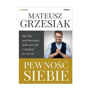 Okładka książki Pewność siebie. Jak być asertywnym, pokonać lęk..
