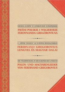 Okładka książki Pieśni polskie i węgierskie Ferdynanda Gregoroviusa