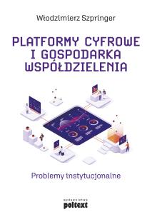Okładka książki Platformy cyfrowe i gospodarka współdzielenia. Problemy instytucjonalne