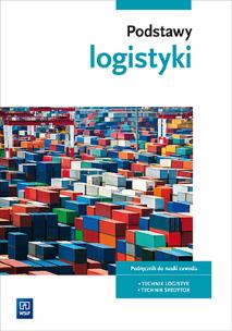 Podstawy logistyki. Podręcznik do nauki zawodów z branży logistyczno-spedycyjnejSzkoły ponadgimnazjalne. Autor: Joanna Śliżewska, Justyna Stochaj. Multiszop.pl Okładka książki Podstawy logistyki. Podręcznik do nauki zawodów z branży logistyczno-spedycyjnejSzkoły ponadgimnazjalne