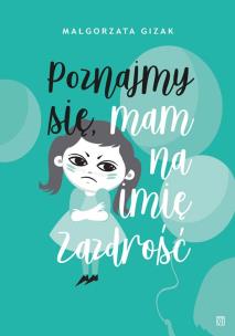 Okładka książki Poznajmy się, mam na imię ZAZDROŚĆ