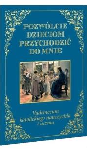 Okładka książki Pozwólcie dzieciom przychodzić do mnie. Vademecum