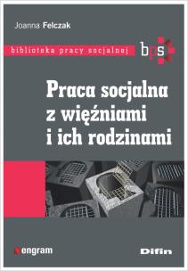 Okładka książki Praca socjalna z więźniami i ich rodzinami