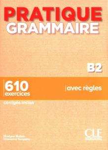 Pratique Grammaire Niveau B2 Livre. Autor: Sirejols Evelyne, Tempesta Giovanna. Multiszop.pl Okładka książki Pratique Grammaire Niveau B2 Livre
