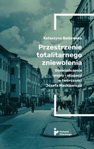 Okładka książki Przestrzenie totalitarnego zniewolenia