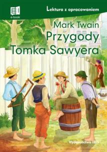 Okładka książki Przygody Tomka Sawyera. Lektura z opracowaniem wyd. 2