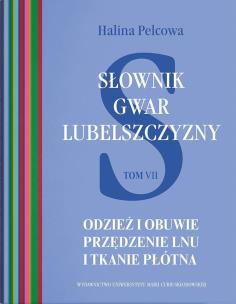 Okładka książki Słownik gwar Lubelszczyzny T.7 Odzież i obuwie