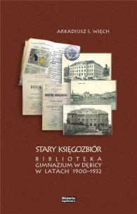 Okładka książki Stary Księgozbiór. Biblioteka Gimnazjum w Dębicy..