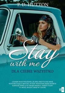 Okładka książki Stay with me Dla ciebie wszystko