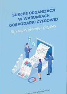 Okładka książki Sukces organizacji w warunkach gospodarki..