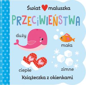Okładka książki Świat maluszka. Przeciwieństwa