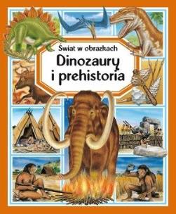 Okładka książki Świat w obrazkach. Dinozaury i prehistoria