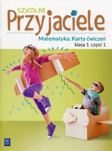Okładka książki Szkolni przyjaciele. Matematyka. Ćwiczenia 1/1