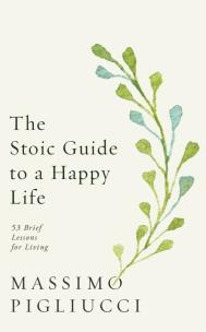 Okładka książki The Stoic Guide to a Happy Life