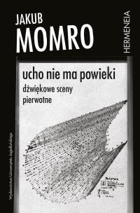 Okładka książki Ucho nie ma powieki. Dźwiękowe sceny pierwotne