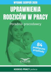 Opakowanie Uprawnienia rodziców w pracy.Wydanie sierpień 2020