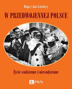 Okładka książki W przedwojennej Polsce. Życie codzienne i niecodzienne