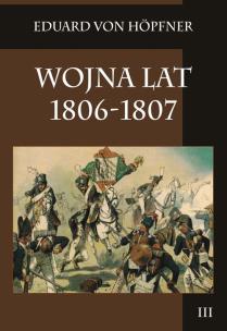 Okładka książki Wojna lat 1806-1807 Tom 3