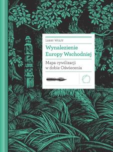 Okładka książki Wynalezienie Europy Wschodniej. Mapa cywilizacji..