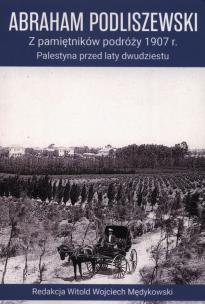Okładka książki Z pamiętników podróży 1907 r. Palestyna przed laty dwudziestu