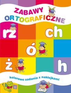 Okładka książki Zabawy ortograficzne. Kolorowe zadania z naklejka