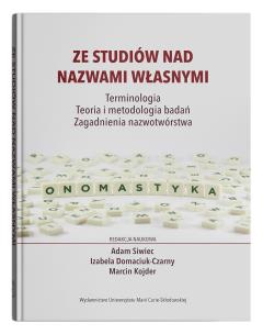 Okładka książki Ze studiów nad nazwami własnymi. Terminologia – Teoria i metodologia badań – Zagadnienia nazwotwórstwa