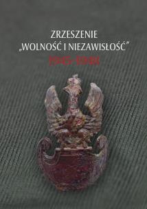 Okładka książki Zrzeszenie Wolność i Niezawisłość 19451948