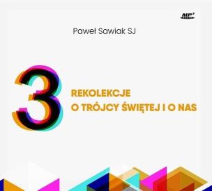 Okładka książki 3 rekolekcje o Trójcy Świętej i o nas. Audiobook
