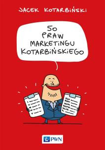 50 praw marketingu Kotarbińskiego. Autor: Jacek Kotarbiński. Multiszop.pl Okładka książki 50 praw marketingu Kotarbińskiego