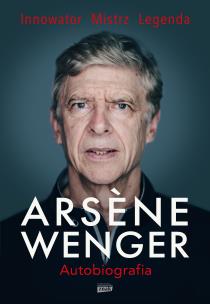 Arsene Wenger. Autobiografia. Autor: Arsene Wenger. Multiszop.pl Okładka książki Arsene Wenger. Autobiografia