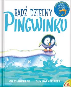 Okładka książki Bądź dzielny pingwinku wyd.3/2020