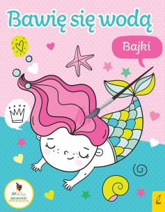 Okładka książki Bawię się wodą. Bajki