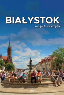 Okładka książki Białystok nasze miasto