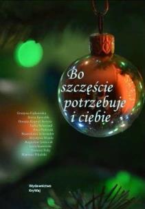 Bo szczęście potrzebuje i ciebie. Autor:   Praca zbiorowa. Multiszop.pl Okładka książki Bo szczęście potrzebuje i ciebie