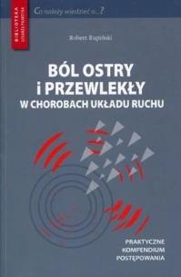 Ból ostry i przewlekły. Optymalny wybór terapii. Autor: Sękowska Agnieszka, Malec-Milewska Małgorzata Kraj. Multiszop.pl Okładka książki Ból ostry i przewlekły. Optymalny wybór terapii