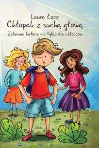 Okładka książki Chłopak z suchą głową