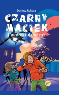 Okładka książki Czarny Maciek i wenecki starodruk. Tom 1