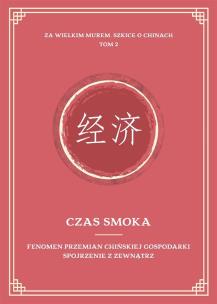 Zdjęcie produktu Czas smoka. Fenomen przemian chińskiej..